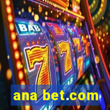 ana bet.com